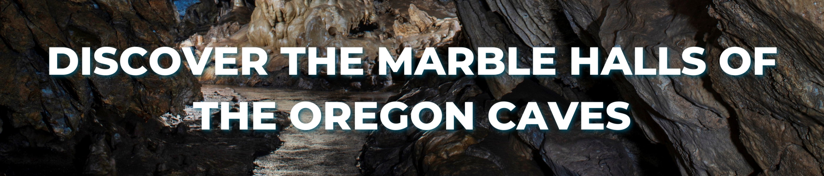 blog header, explore the marble halls of the oregon caves