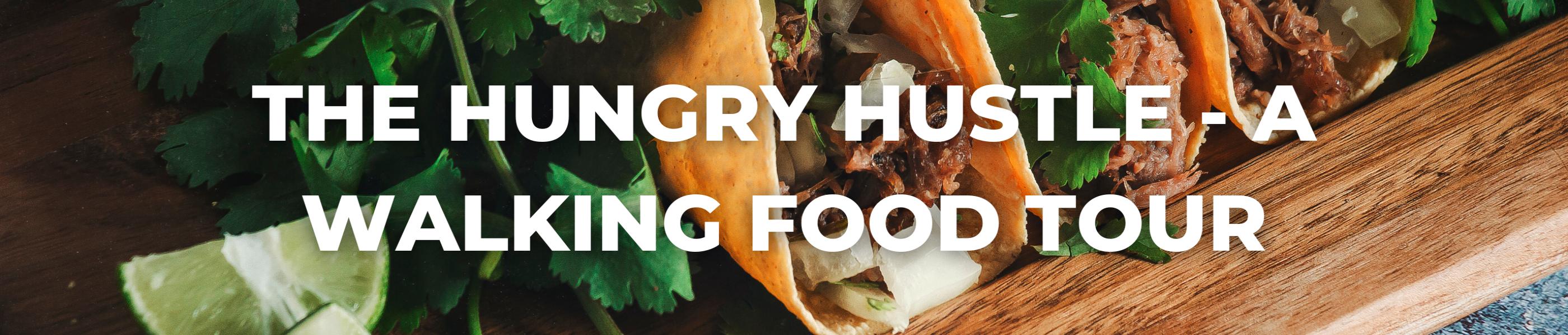 The Hungry Hustle Walking Food Tour